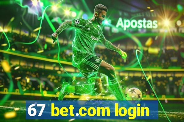 67 bet.com login